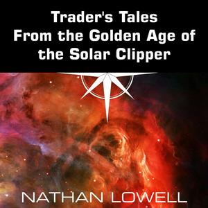 Escucha Trader's Tales From the Golden Age of the Solar Clipper en la aplicación