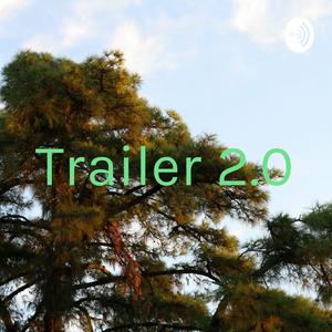 Trailer 2.0