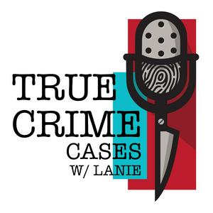 Escucha True Crime Cases with Lanie en la aplicación