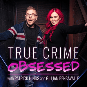 Escucha True Crime Obsessed en la aplicación