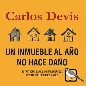 Un inmueble al año no hace daño (Carlos Devis)