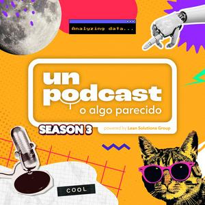 Un Podcast O Algo Parecido