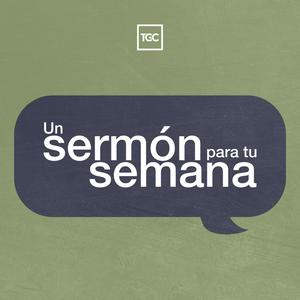 Escucha Un sermón para tu semana en la aplicación