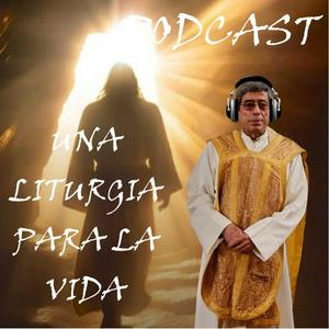 UNA LITURGIA PARA LA VIDA