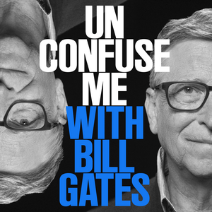 Escucha Unconfuse Me with Bill Gates en la aplicación