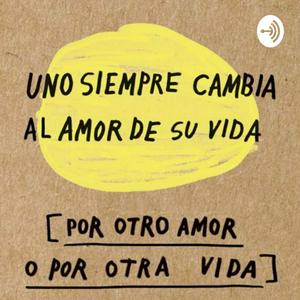 Escucha Uno Siempre Cambia El Amor De Su Vida Por Otro Amor O Por Otra Vida. Taller De Redacción en la aplicación