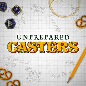 Escucha Unprepared Casters en la aplicación