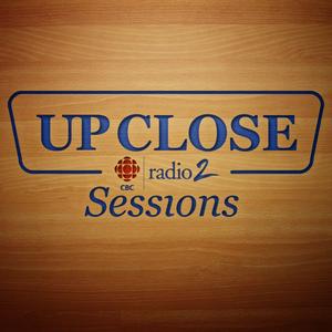 Up Close: The CBC Radio 2 Sessions