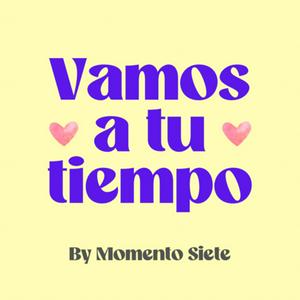 Vamos a tu tiempo