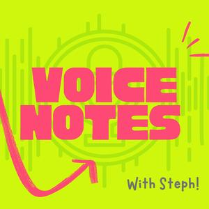 Escucha Voice Notes with Steph! en la aplicación