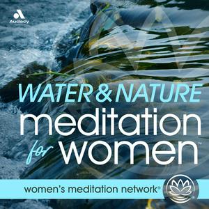 Escucha Water & Nature Sounds Meditation for Women en la aplicación