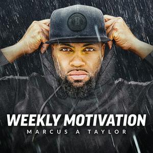 Escucha Weekly Motivation by Marcus A Taylor en la aplicación