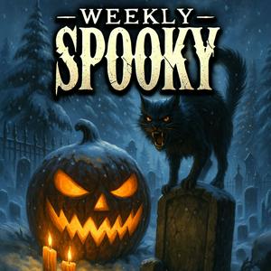 Weekly Spooky: Horror Stories & Scary Tales