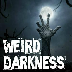 Escucha Weird Darkness: Stories of the Paranormal, Supernatural, Legends, Lore, Mysterious, Macabre, Unsolved en la aplicación