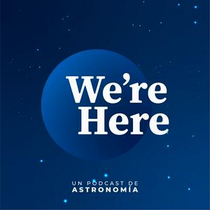 We're Here