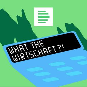 Escucha What the Wirtschaft?! - Deutschlandfunk Nova en la aplicación