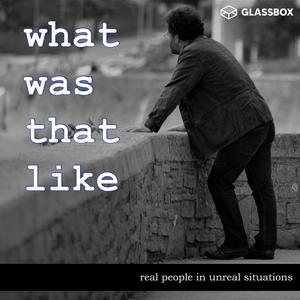 Escucha What Was That Like - True Stories. Real People. en la aplicación