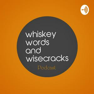 Whiskey, Words and Wisecracks
