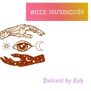 Escucha Wicca: Introducción by Luh en la aplicación