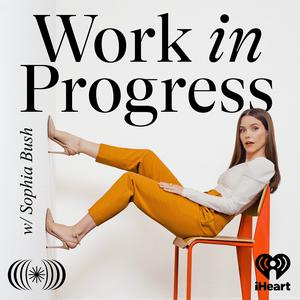 Escucha Work in Progress with Sophia Bush en la aplicación