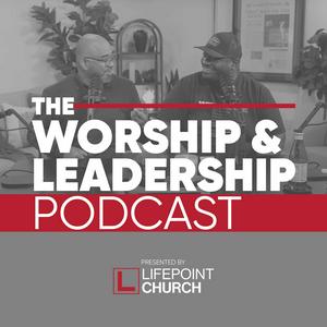 The Worship and Leadership Podcast