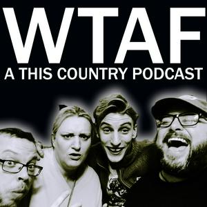 Escucha WTAF - A THIS COUNTRY PODCAST en la aplicación