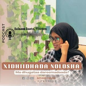 Escucha Xidhiidhada Nolosha Podcast en la aplicación