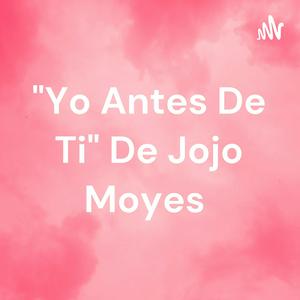 "Yo Antes De Ti" De Jojo Moyes