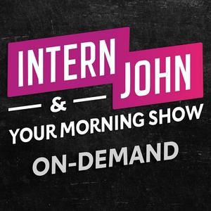 Escucha Intern John & Your Morning Show On-Demand en la aplicación