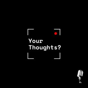 Your Thoughts Podcast